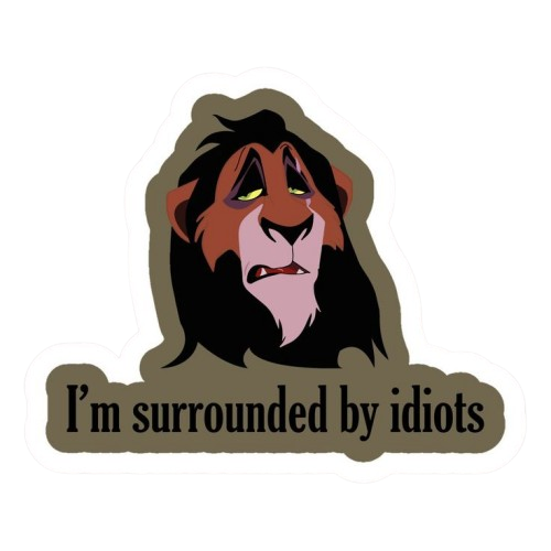 Surrounded by idiots Sticker