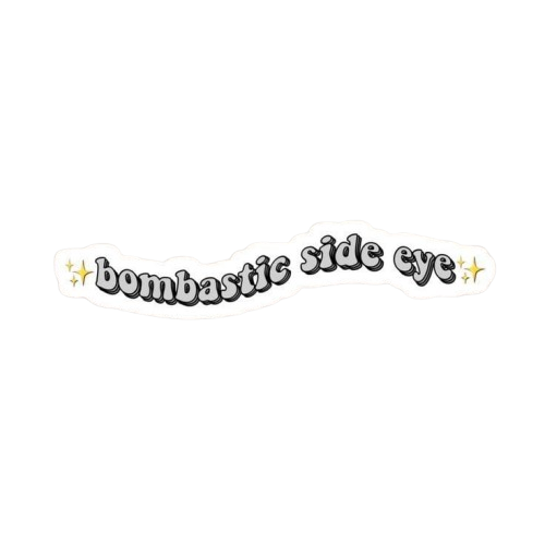 Bombastic side eye Sticker