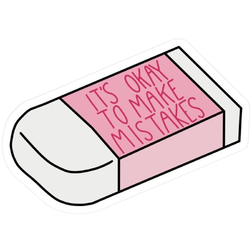 Its Okay to make Mistakes Eraser Sticker